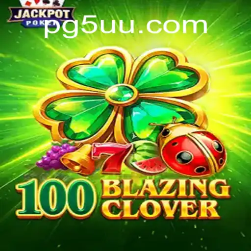 Explorando o Fascinante Mundo de 100BlazingClover: O Novo Fenômeno do PG5U.BET