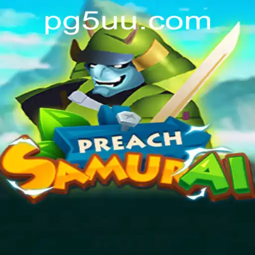Descubra PreachSamurai: O Novo Fenômeno no Mundo dos Jogos
